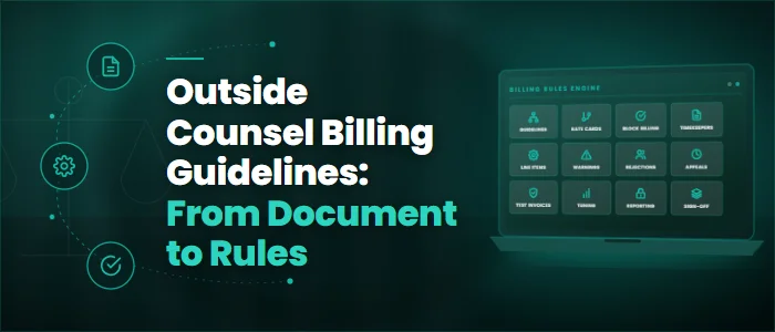 Outside Counsel Billing Guidelines: From Document to Rules