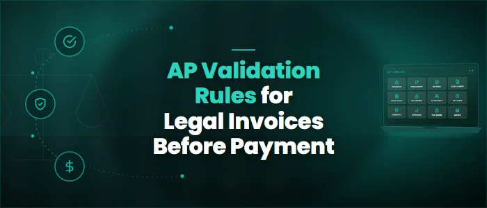 AP Validation Rules for Legal Invoices Before Payment