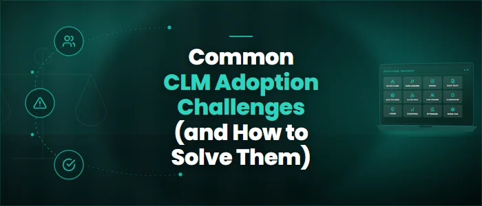 Common CLM Adoption Challenges (and How to Solve Them)