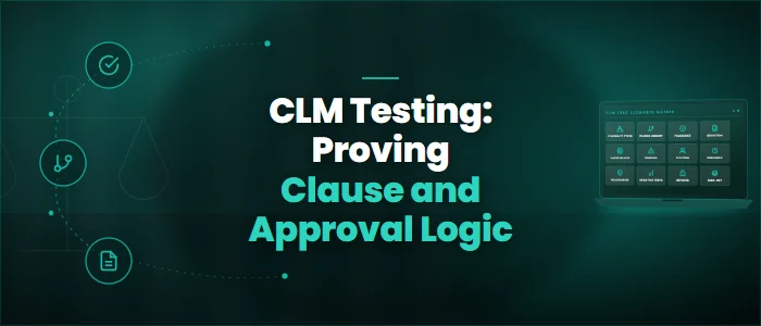 CLM Testing: Proving Clause and Approval Logic