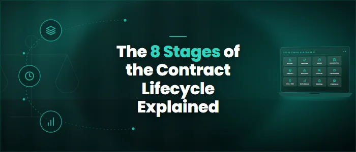 The 8 Stages of the Contract Lifecycle Explained