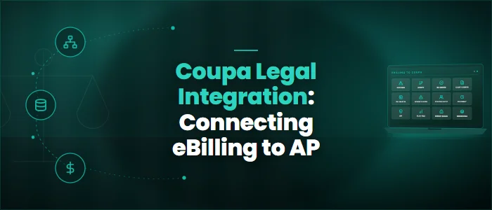 Coupa Legal Integration: Connecting eBilling to AP