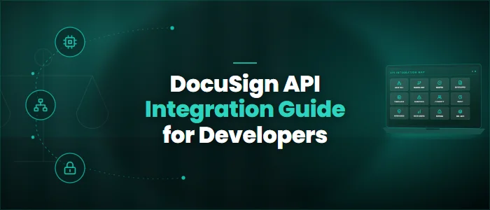 DocuSign API Integration Guide for Developers