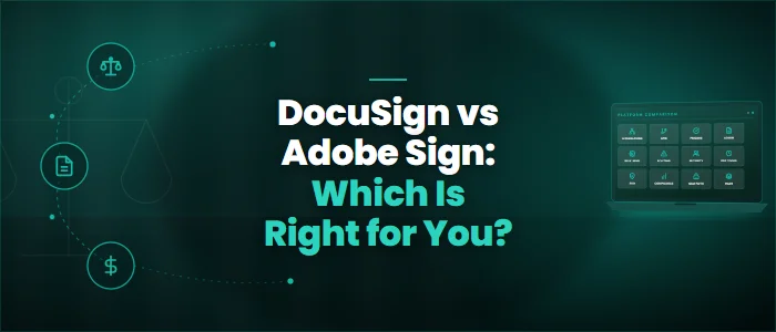 DocuSign vs Adobe Sign: Which Is Right for You?