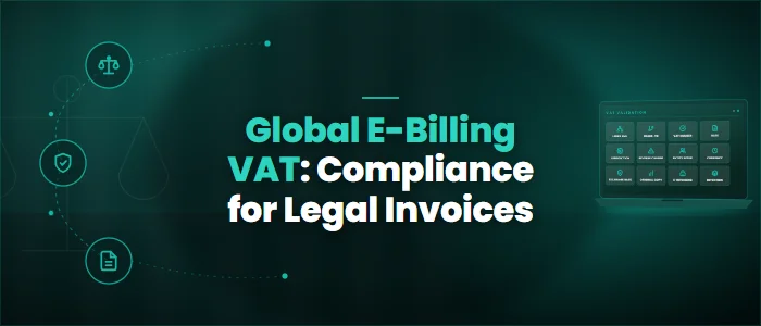 Global E-Billing VAT: Compliance for Legal Invoices