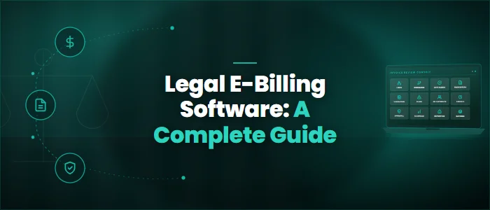 Legal E-Billing Software: A Complete Guide