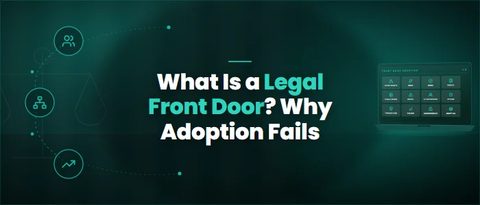What Is a Legal Front Door? Why Adoption Fails