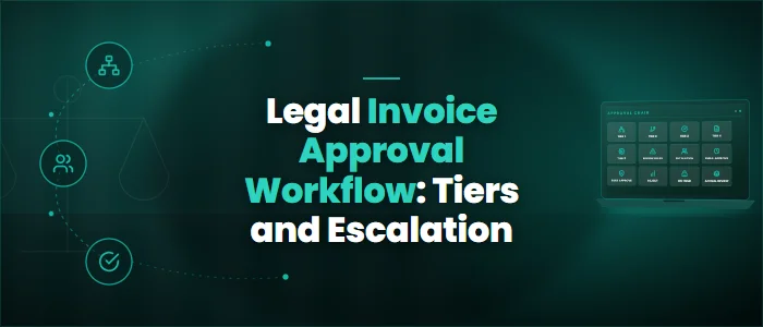 Legal Invoice Approval Workflow: Tiers and Escalation