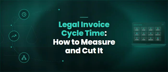 Legal Invoice Cycle Time: How to Measure and Cut It