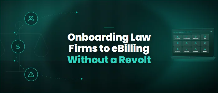 Onboarding Law Firms to eBilling Without a Revolt