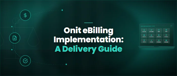 Onit eBilling Implementation: A Delivery Guide
