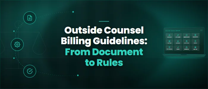 Outside Counsel Billing Guidelines: From Document to Rules