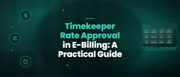 Timekeeper Rate Approval in E-Billing: A Practical Guide