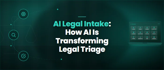 AI Legal Intake: How AI Is Transforming Legal Triage
