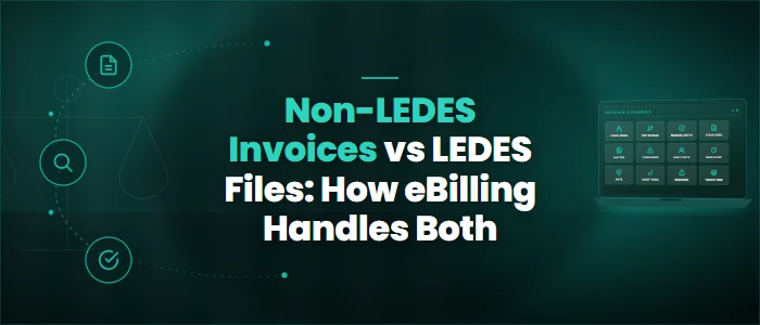 Non-LEDES Invoices vs LEDES Files: How eBilling Handles Both