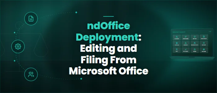 ndOffice Deployment: Editing and Filing From Microsoft Office