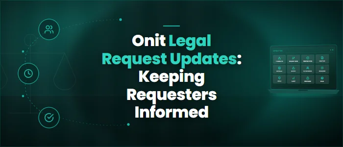 Onit Legal Request Updates: Keeping Requesters Informed