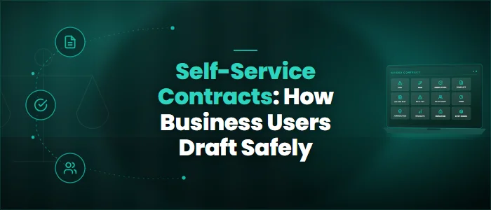 Self-Service Contracts: How Business Users Draft Safely