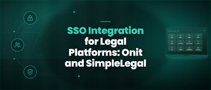 SSO Integration for Legal Platforms: Onit and SimpleLegal